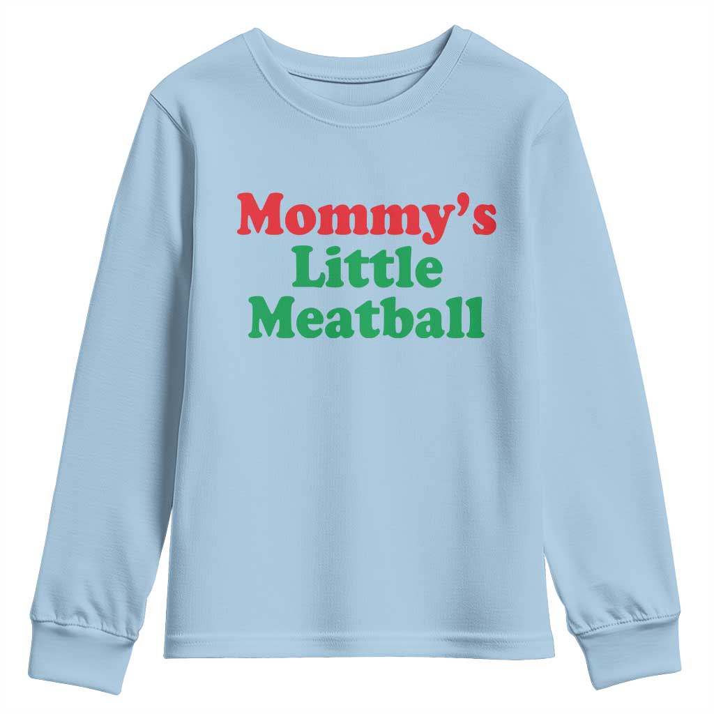 Mommy's Little Meatball Youth Sweatshirt Funny Italian Family Baby Humor TS02 Light Blue Print Your Wear