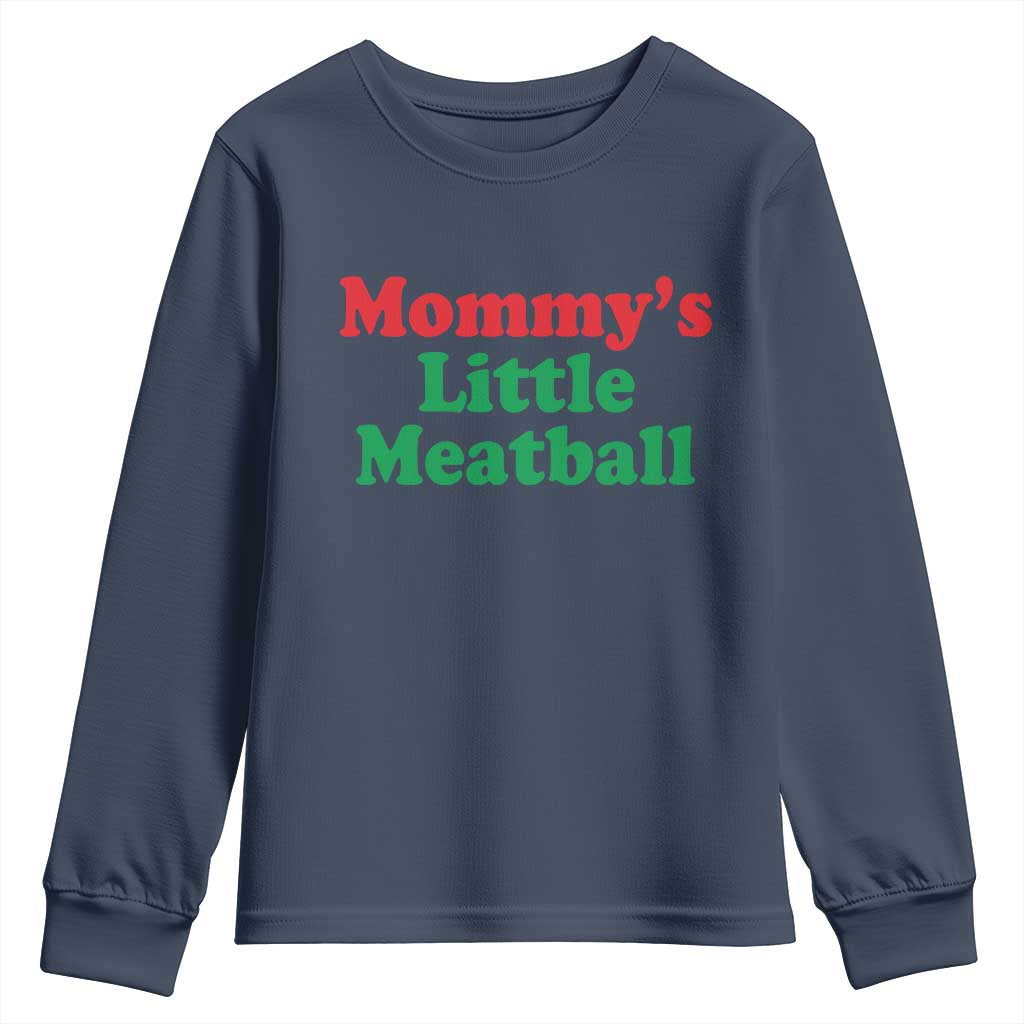 Mommy's Little Meatball Youth Sweatshirt Funny Italian Family Baby Humor TS02 Navy Print Your Wear