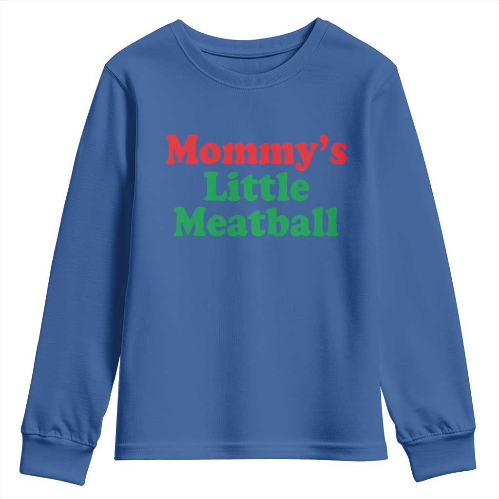 Mommy's Little Meatball Youth Sweatshirt Funny Italian Family Baby Humor TS02 Royal Blue Print Your Wear