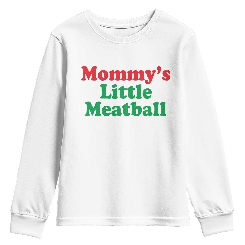 Mommy's Little Meatball Youth Sweatshirt Funny Italian Family Baby Humor TS02 White Print Your Wear