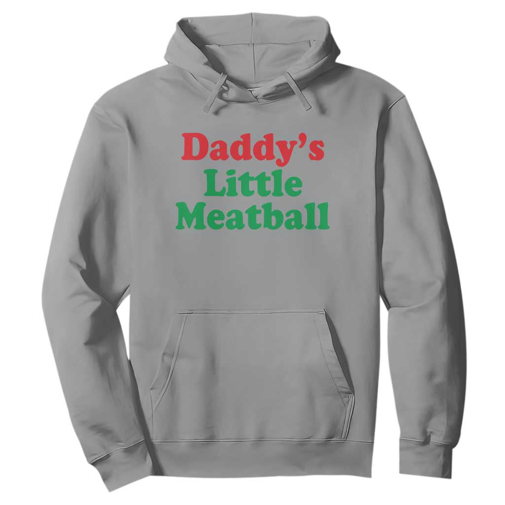 Daddy's Little Meatball Hoodie Funny Italian Family Baby Humor TS02 Sport Gray Print Your Wear