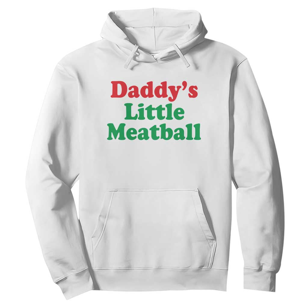 Daddy's Little Meatball Hoodie Funny Italian Family Baby Humor TS02 White Print Your Wear