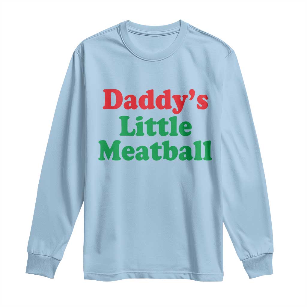 Daddy's Little Meatball Long Sleeve Shirt Funny Italian Family Baby Humor TS02 Light Blue Print Your Wear