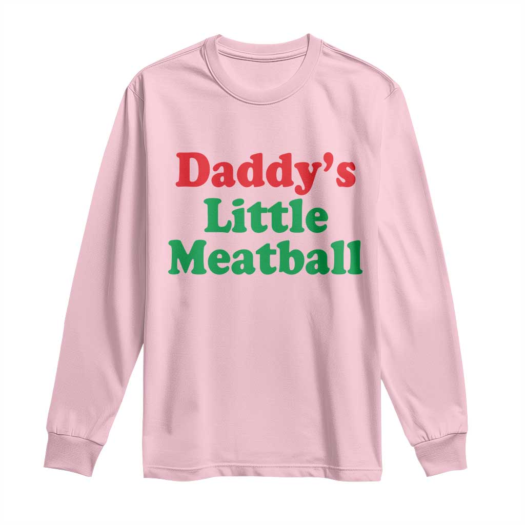 Daddy's Little Meatball Long Sleeve Shirt Funny Italian Family Baby Humor TS02 Light Pink Print Your Wear