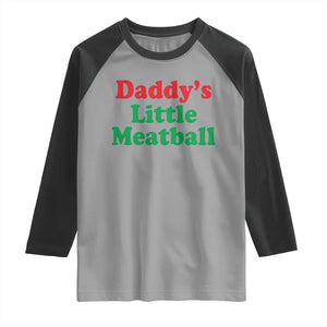 Daddy's Little Meatball Raglan Shirt Funny Italian Family Baby Humor TS02 Sport Gray Black Print Your Wear