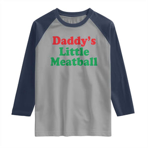 Daddy's Little Meatball Raglan Shirt Funny Italian Family Baby Humor TS02 Sport Gray Navy Print Your Wear