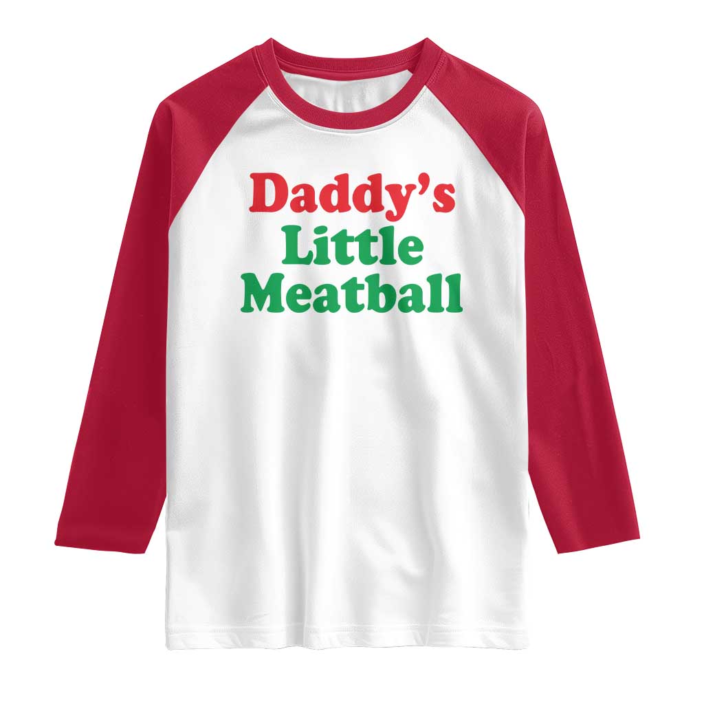 Daddy's Little Meatball Raglan Shirt Funny Italian Family Baby Humor TS02 White Red Print Your Wear