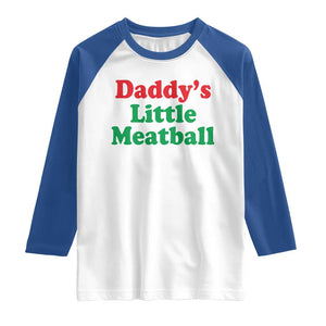 Daddy's Little Meatball Raglan Shirt Funny Italian Family Baby Humor TS02 White Royal Print Your Wear