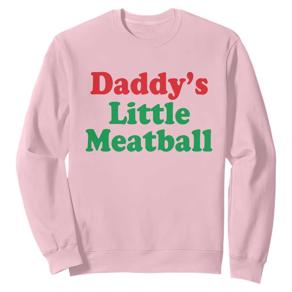 Daddy's Little Meatball Sweatshirt Funny Italian Family Baby Humor TS02 Light Pink Print Your Wear