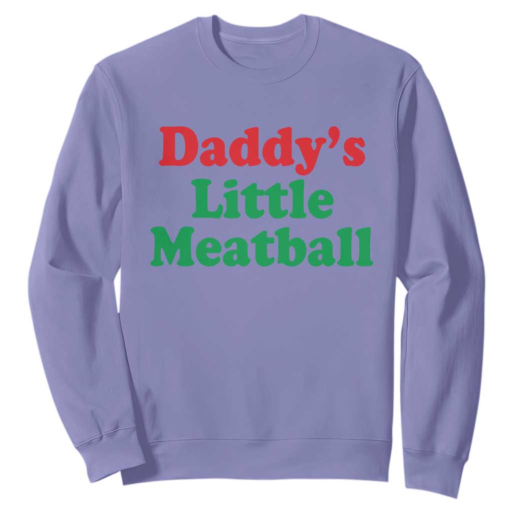 Daddy's Little Meatball Sweatshirt Funny Italian Family Baby Humor TS02 Violet Print Your Wear