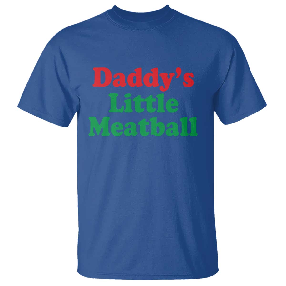 Daddy's Little Meatball T Shirt Funny Italian Family Baby Humor TS02 Royal Blue Print Your Wear