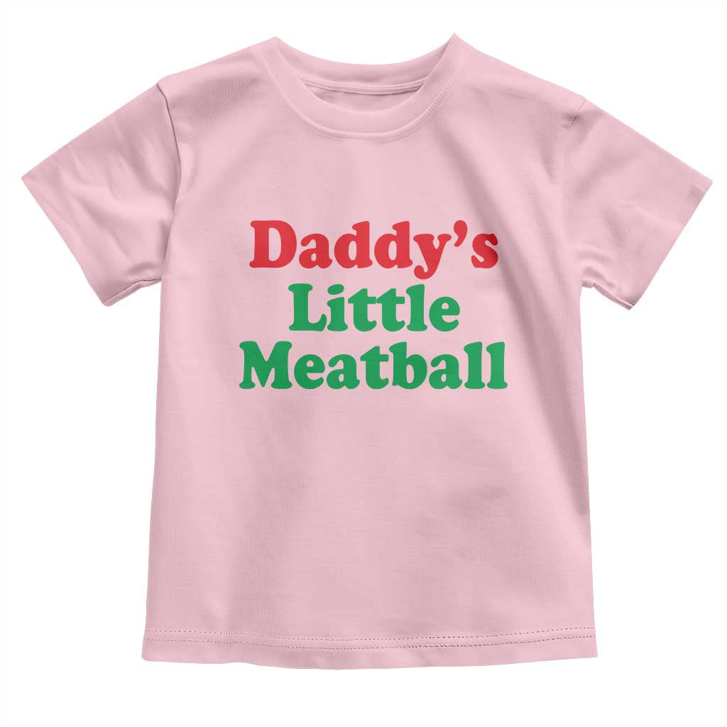 Daddy's Little Meatball Toddler T Shirt Funny Italian Family Baby Humor TS02 Light Pink Print Your Wear