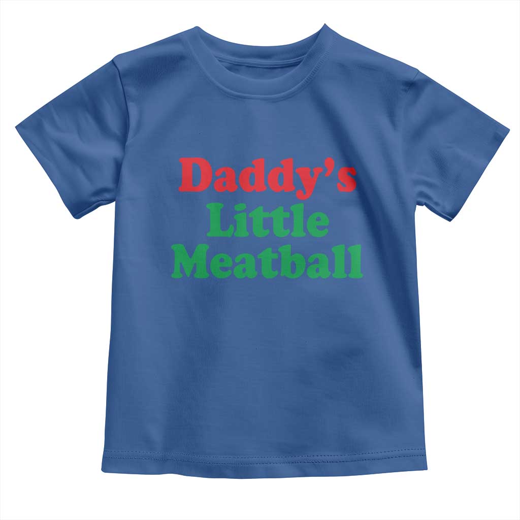Daddy's Little Meatball Toddler T Shirt Funny Italian Family Baby Humor TS02 Royal Blue Print Your Wear