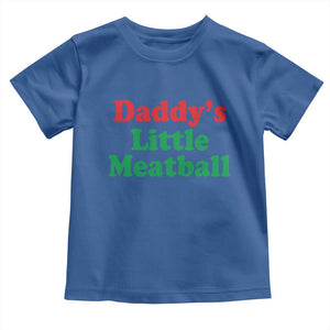 Daddy's Little Meatball Toddler T Shirt Funny Italian Family Baby Humor TS02 Royal Blue Print Your Wear