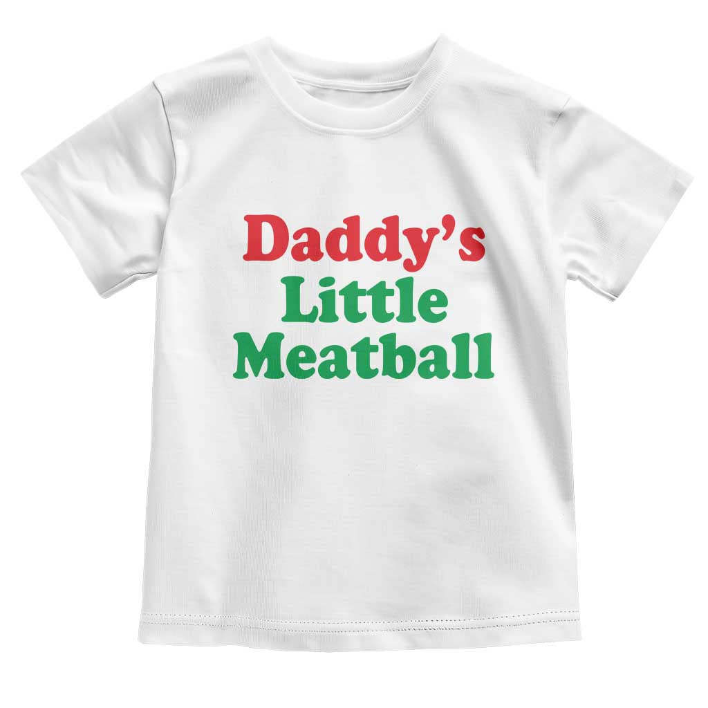 Daddy's Little Meatball Toddler T Shirt Funny Italian Family Baby Humor TS02 White Print Your Wear