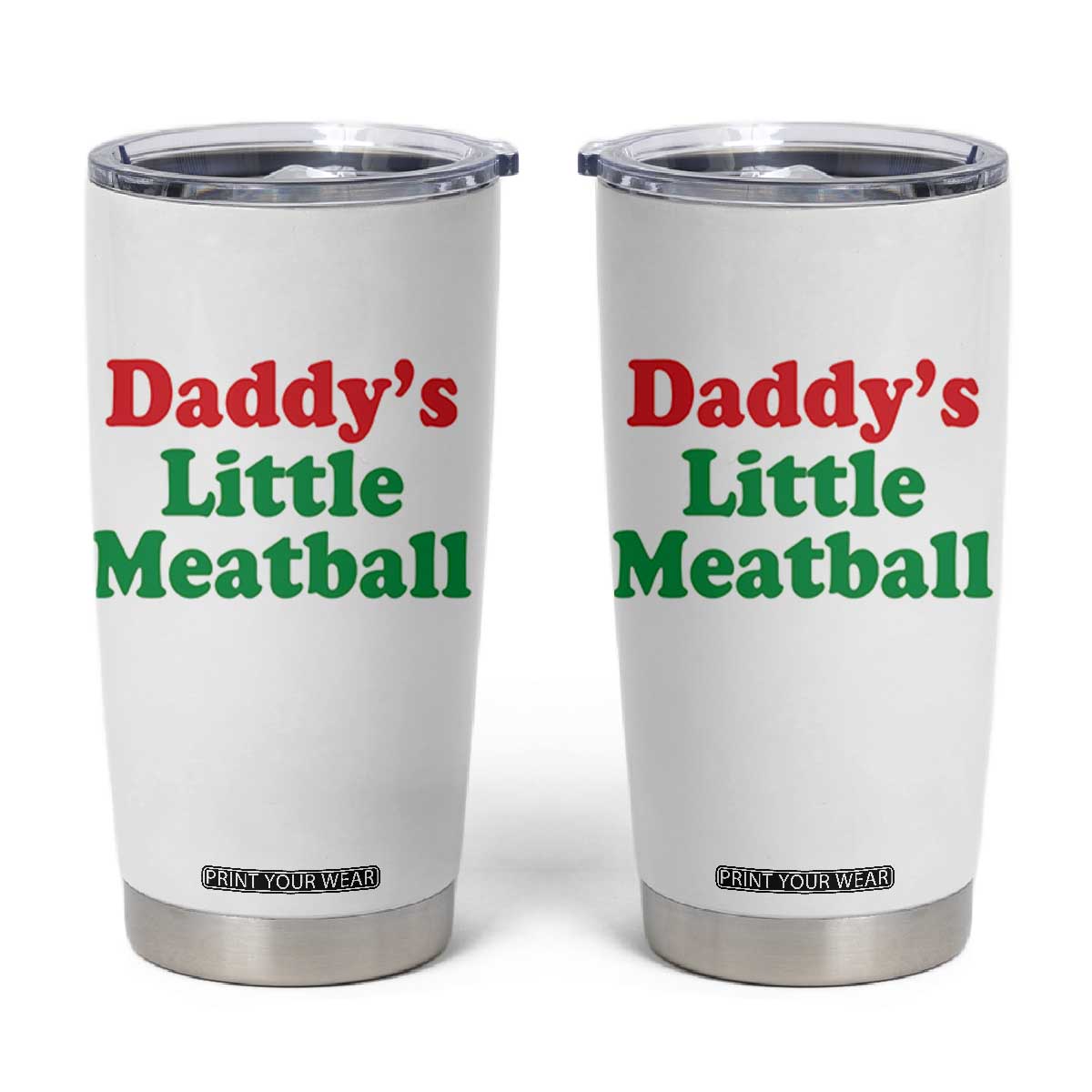 Daddy's Little Meatball Tumbler Cup Funny Italian Family Baby Humor TS02 White Print Your Wear