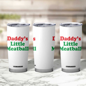 Daddy's Little Meatball Tumbler Cup Funny Italian Family Baby Humor TS02 Print Your Wear