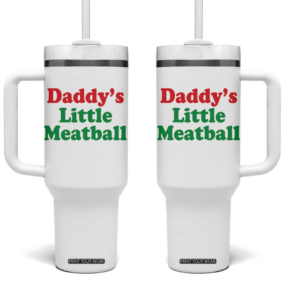Daddy's Little Meatball Tumbler With Handle Funny Italian Family Baby Humor TS02 One Size: 40 oz White Print Your Wear