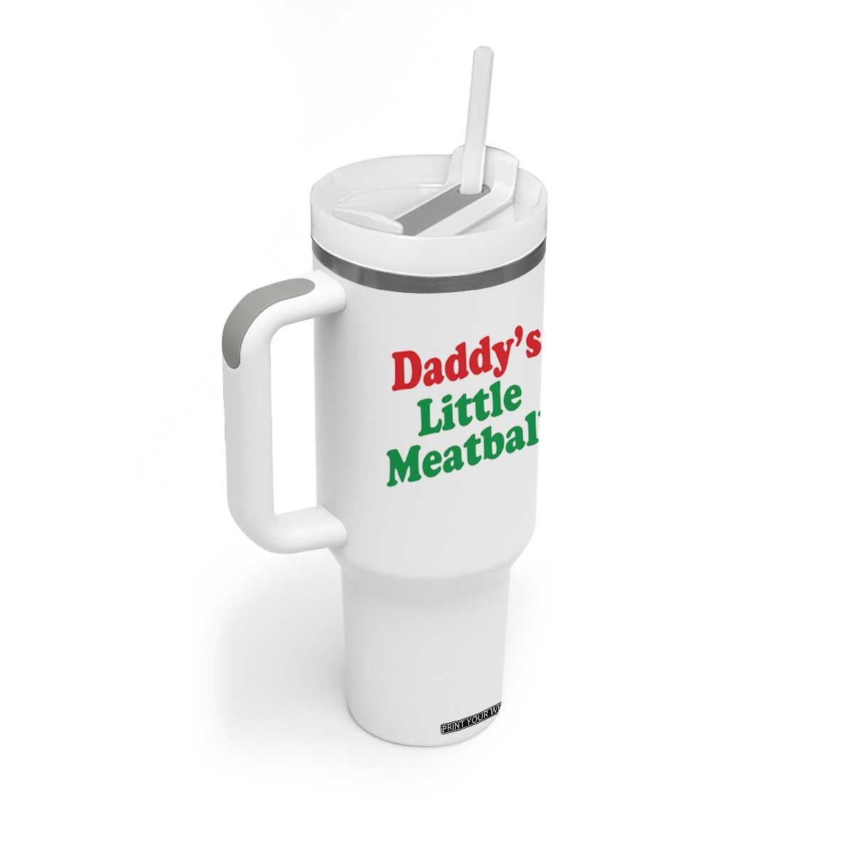 Daddy's Little Meatball Tumbler With Handle Funny Italian Family Baby Humor TS02 Print Your Wear