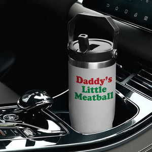 Daddy's Little Meatball Flip Straw Tumbler Funny Italian Family Baby Humor TS02 Print Your Wear