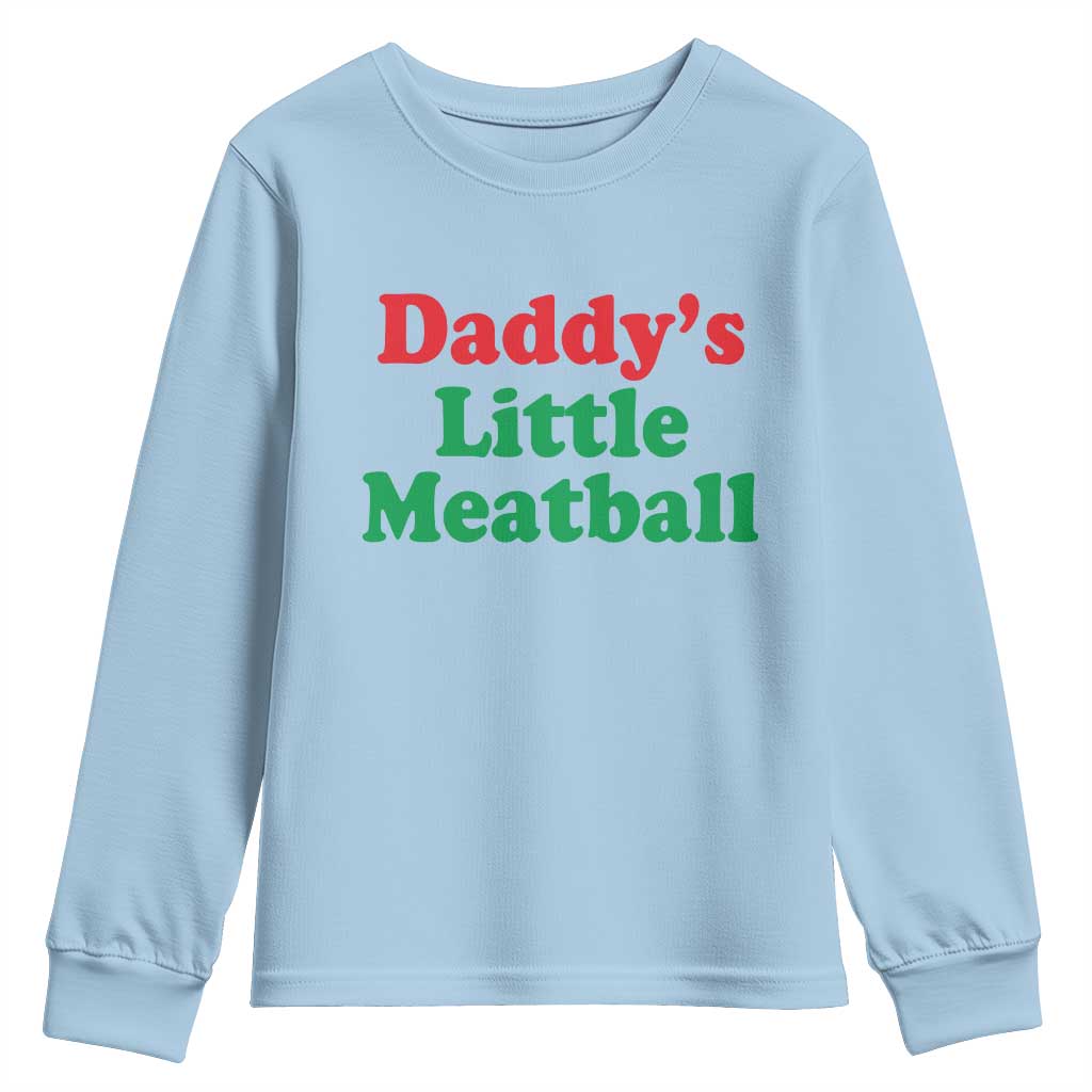 Daddy's Little Meatball Youth Sweatshirt Funny Italian Family Baby Humor TS02 Light Blue Print Your Wear