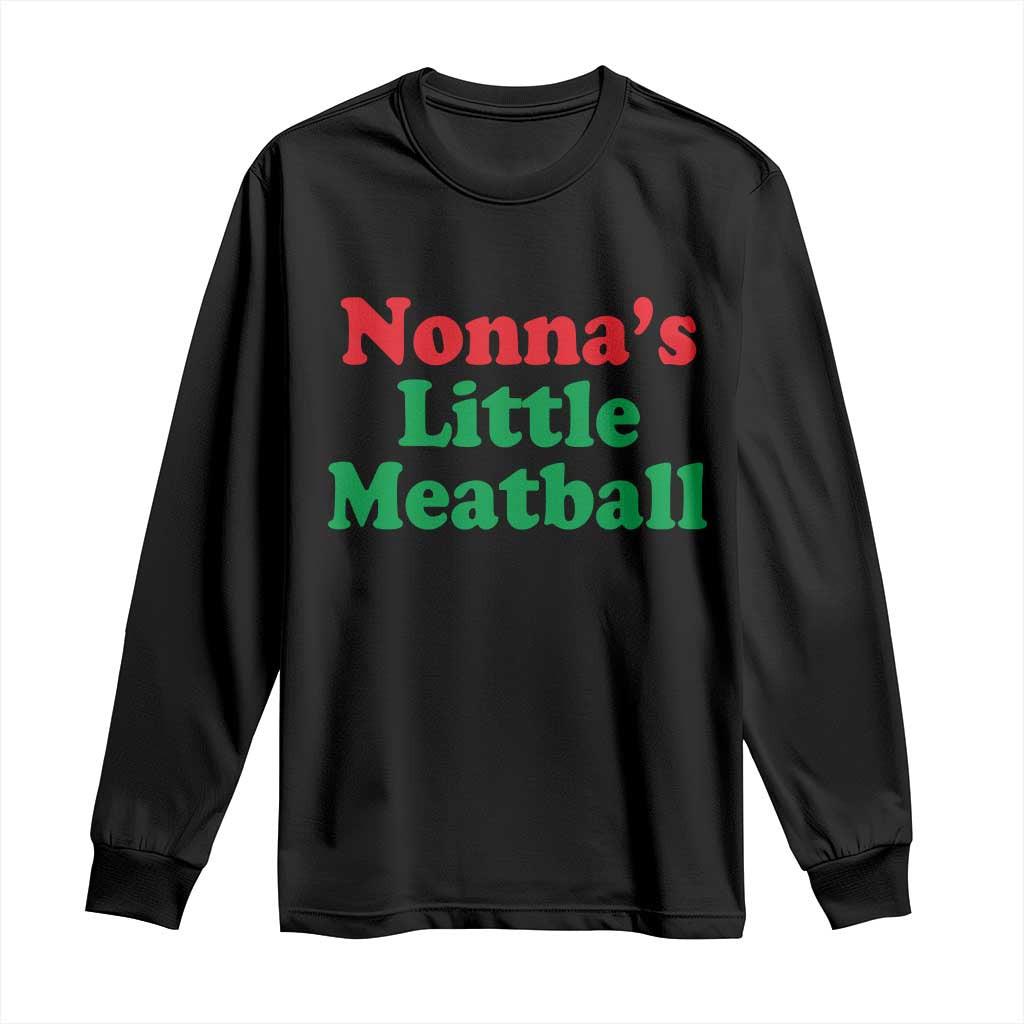 Nonna's Little Meatball Long Sleeve Shirt Funny Italian Family Baby Humor TS02 Black Print Your Wear