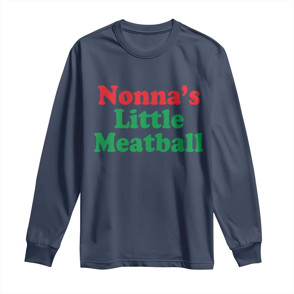 Nonna's Little Meatball Long Sleeve Shirt Funny Italian Family Baby Humor TS02 Navy Print Your Wear
