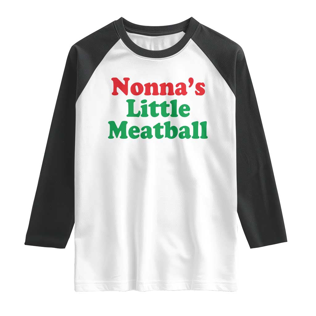 Nonna's Little Meatball Raglan Shirt Funny Italian Family Baby Humor TS02 White Black Print Your Wear