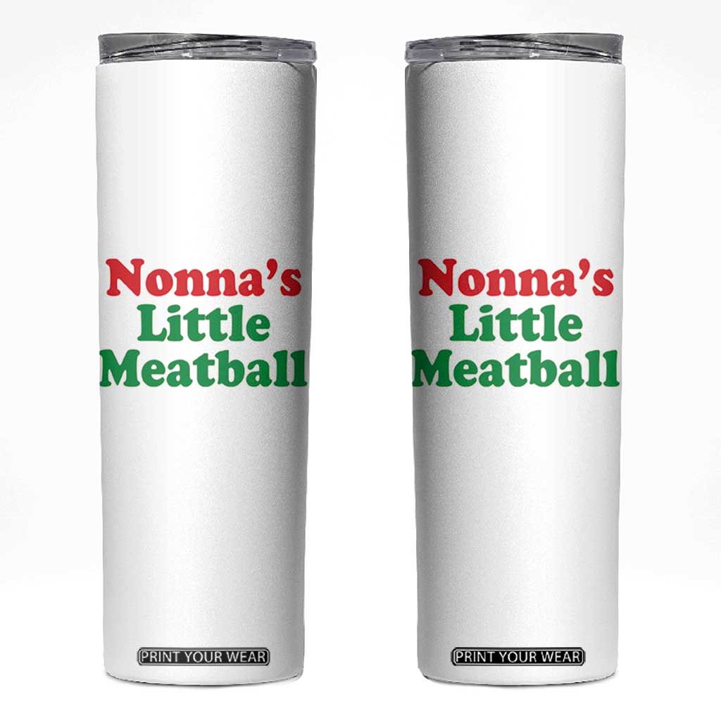 Nonna's Little Meatball Skinny Tumbler Funny Italian Family Baby Humor TS02 White Print Your Wear