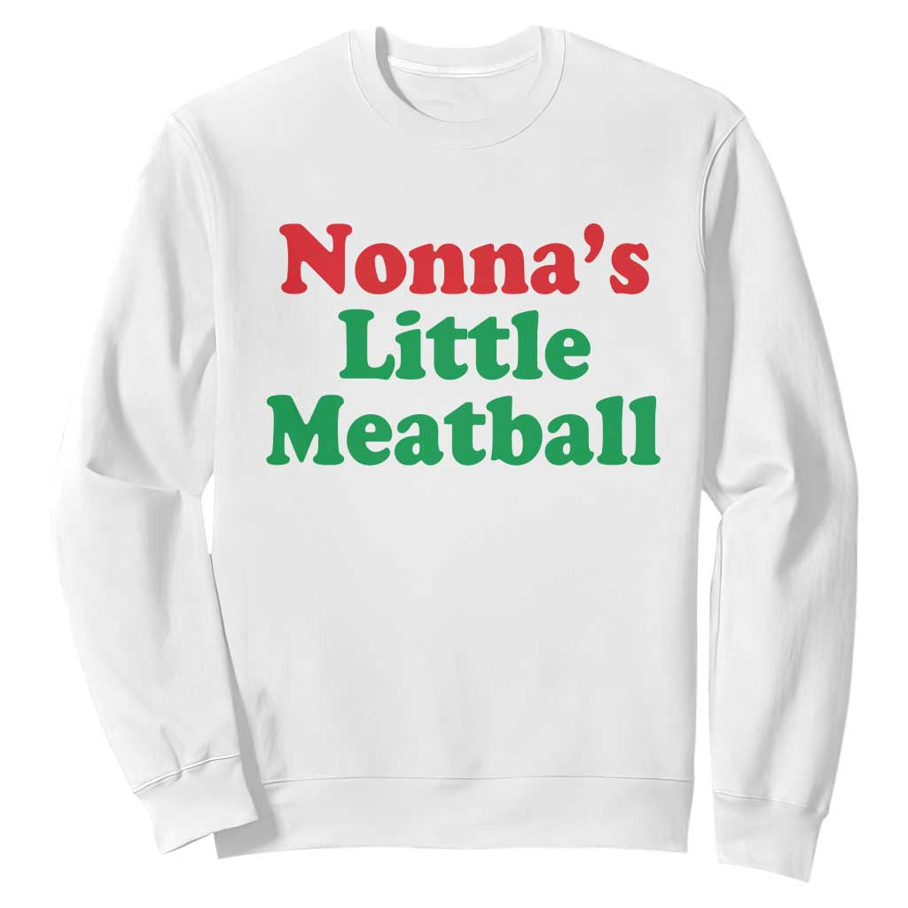 Nonna's Little Meatball Sweatshirt Funny Italian Family Baby Humor TS02 White Print Your Wear