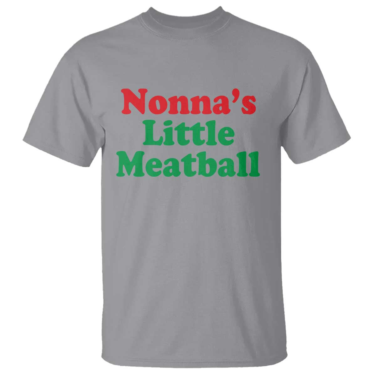 Nonna's Little Meatball T Shirt Funny Italian Family Baby Humor TS02 Sport Gray Print Your Wear