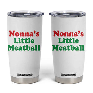 Nonna's Little Meatball Tumbler Cup Funny Italian Family Baby Humor TS02 White Print Your Wear