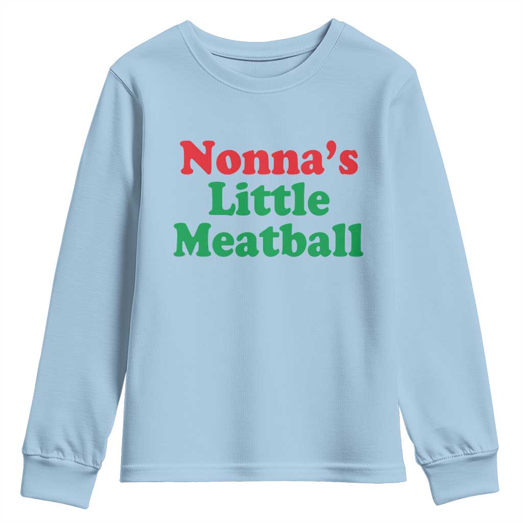Nonna's Little Meatball Youth Sweatshirt Funny Italian Family Baby Humor TS02 Light Blue Print Your Wear