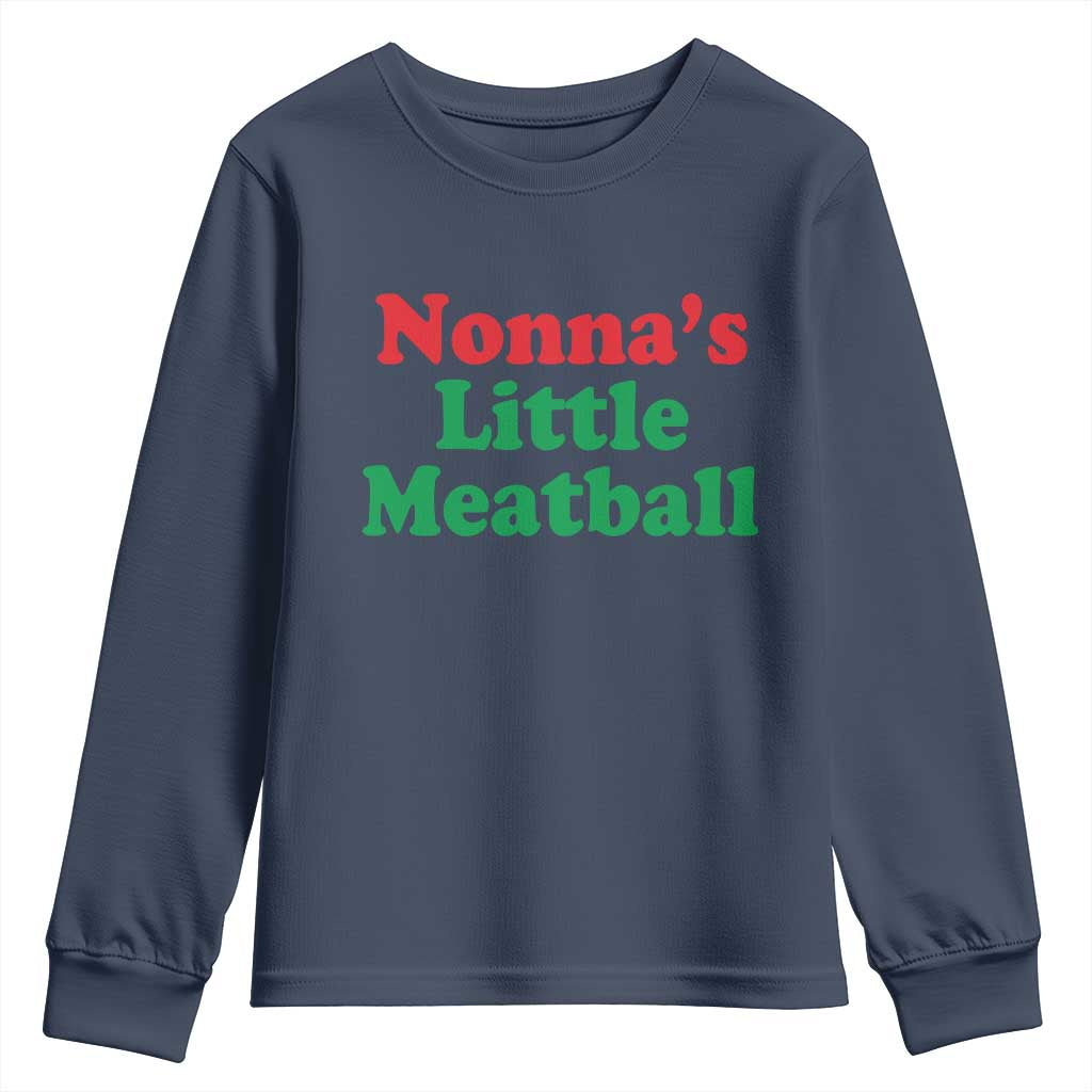 Nonna's Little Meatball Youth Sweatshirt Funny Italian Family Baby Humor TS02 Navy Print Your Wear