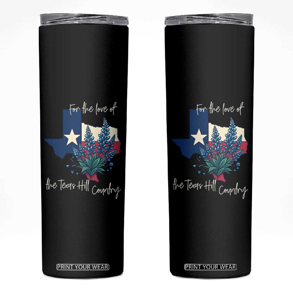 For the Love of the Texas Hill Country Skinny Tumbler Bluebonnet Floral Patriotic Flag TS02 Black Print Your Wear