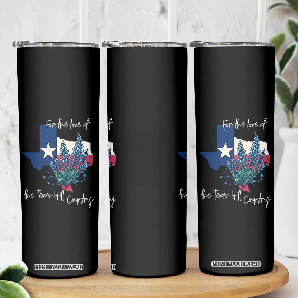 For the Love of the Texas Hill Country Skinny Tumbler Bluebonnet Floral Patriotic Flag TS02 Print Your Wear