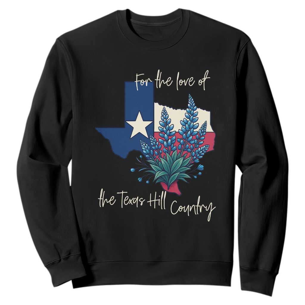 For the Love of the Texas Hill Country Sweatshirt Bluebonnet Floral Patriotic Flag TS02 Black Print Your Wear