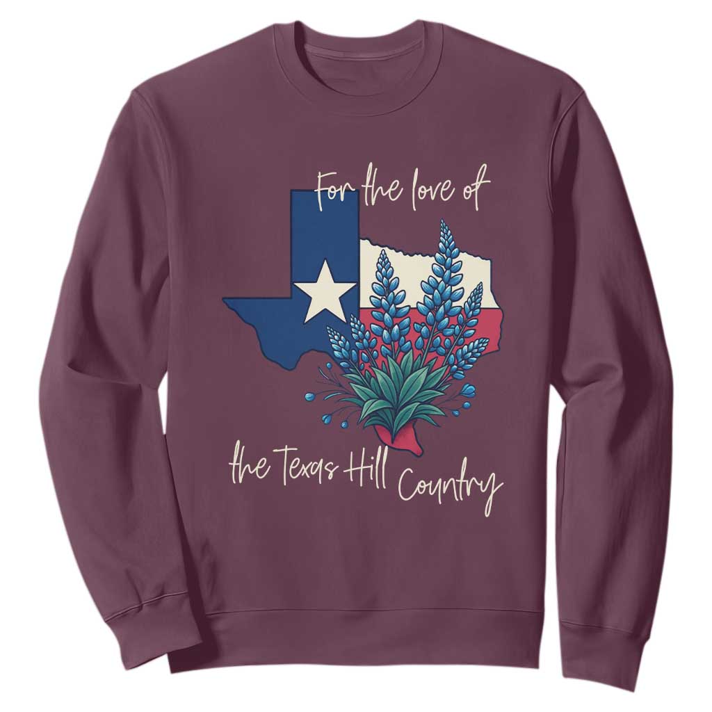 For the Love of the Texas Hill Country Sweatshirt Bluebonnet Floral Patriotic Flag TS02 Maroon Print Your Wear
