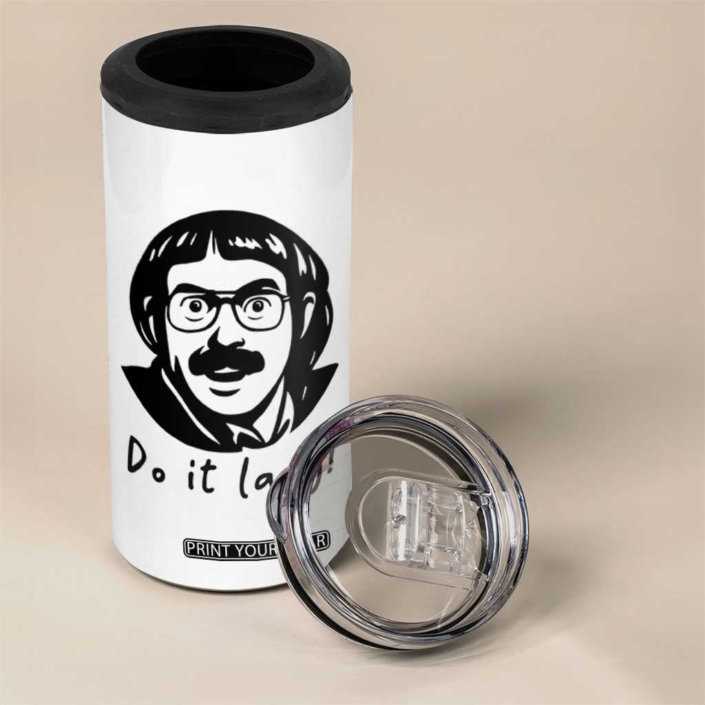 Funny Do It Lady 4 in 1 Can Cooler Tumbler Mustache Guy Meme Parody TS02 Print Your Wear
