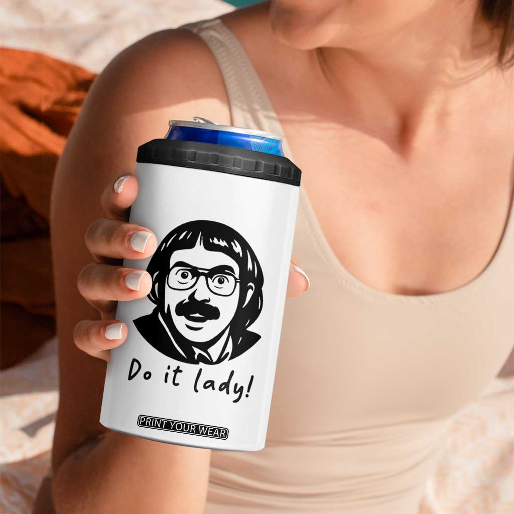 Funny Do It Lady 4 in 1 Can Cooler Tumbler Mustache Guy Meme Parody TS02 Print Your Wear