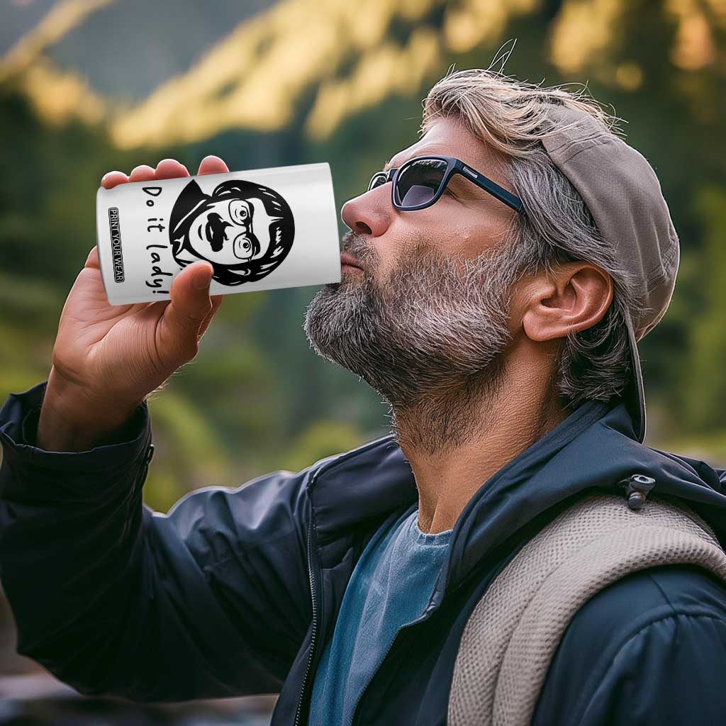 Funny Do It Lady 4 in 1 Can Cooler Tumbler Mustache Guy Meme Parody TS02 Print Your Wear