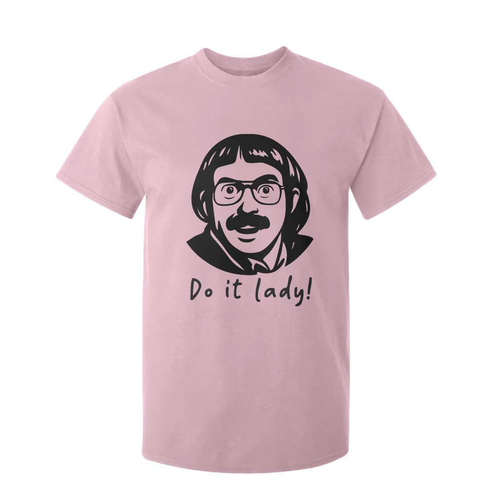 Funny Do It Lady T Shirt For Kid Mustache Guy Meme Parody TS02 Light Pink Print Your Wear