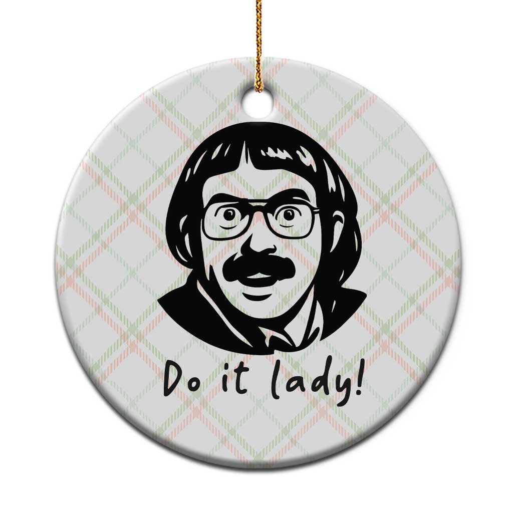 Funny Do It Lady Ceramic Ornament Mustache Guy Meme Parody TS02 1pc Christmas Plaid Print Your Wear