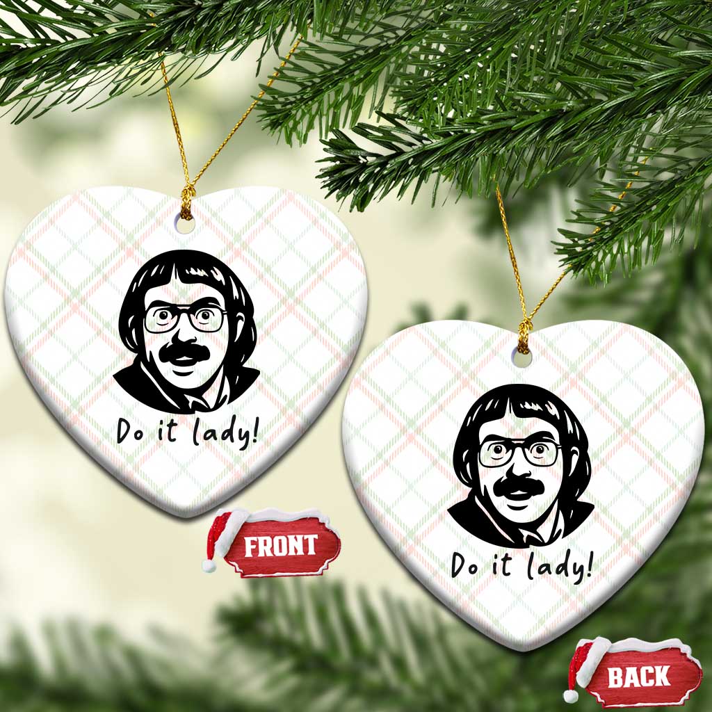 Funny Do It Lady Ceramic Ornament Mustache Guy Meme Parody TS02 Print Your Wear