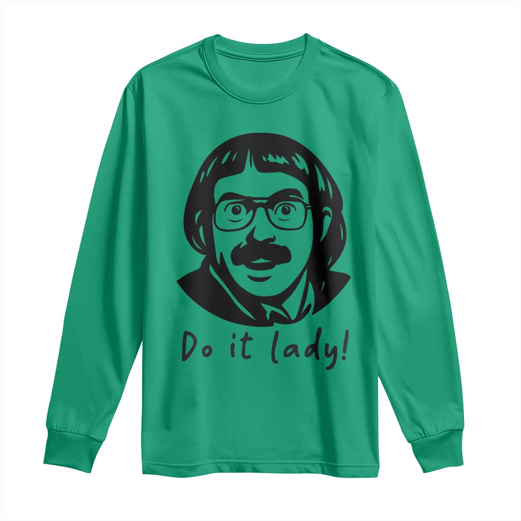 Funny Do It Lady Long Sleeve Shirt Mustache Guy Meme Parody TS02 Irish Green Print Your Wear