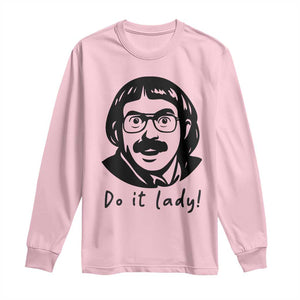 Funny Do It Lady Long Sleeve Shirt Mustache Guy Meme Parody TS02 Light Pink Print Your Wear