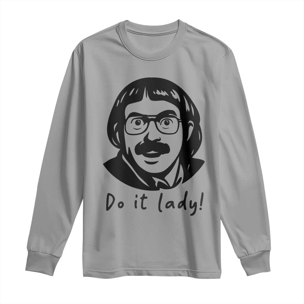 Funny Do It Lady Long Sleeve Shirt Mustache Guy Meme Parody TS02 Sport Gray Print Your Wear