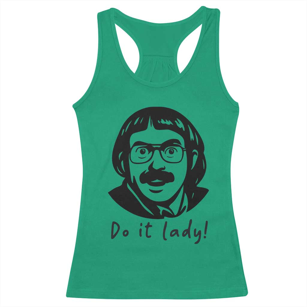 Funny Do It Lady Racerback Tank Top Mustache Guy Meme Parody TS02 Irish Green Print Your Wear