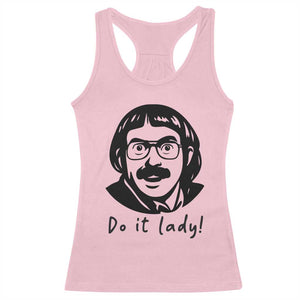 Funny Do It Lady Racerback Tank Top Mustache Guy Meme Parody TS02 Light Pink Print Your Wear