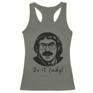 Funny Do It Lady Racerback Tank Top Mustache Guy Meme Parody TS02 Military Green Print Your Wear